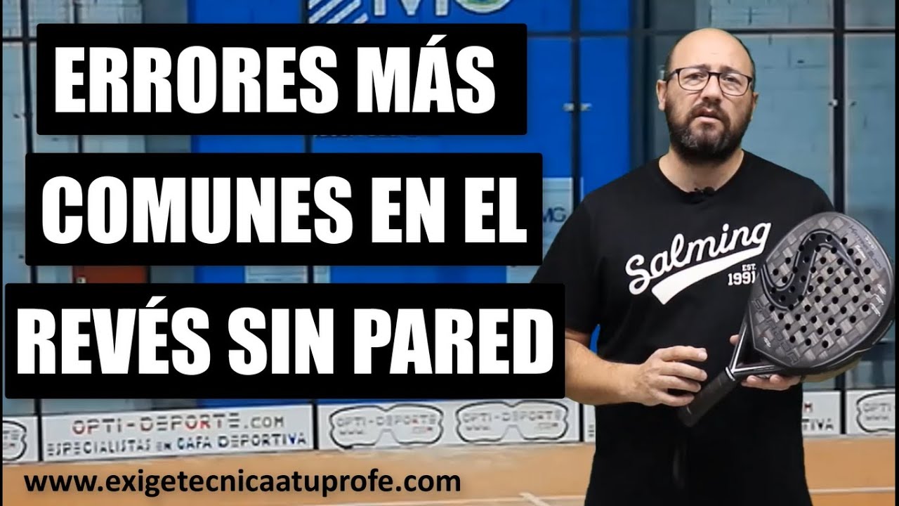 TUTORIAL de PÁDEL - ERORES más COMUNES - [REVÉS]