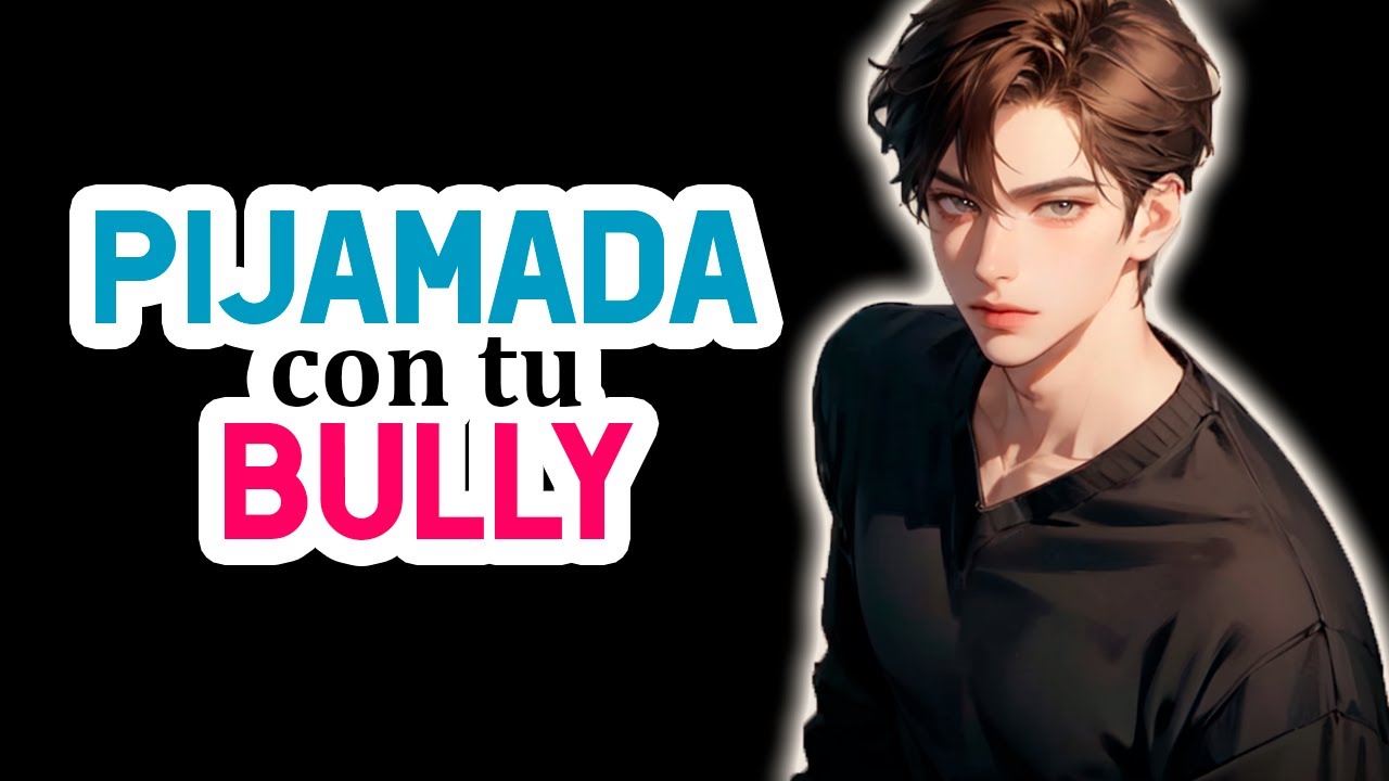 Pijamada Con Tu BULLY 👀❤️ [Eras Su CRUSH] [M4F] [Bully ASMR Roleplay] [Wholesome] #AsmrRp