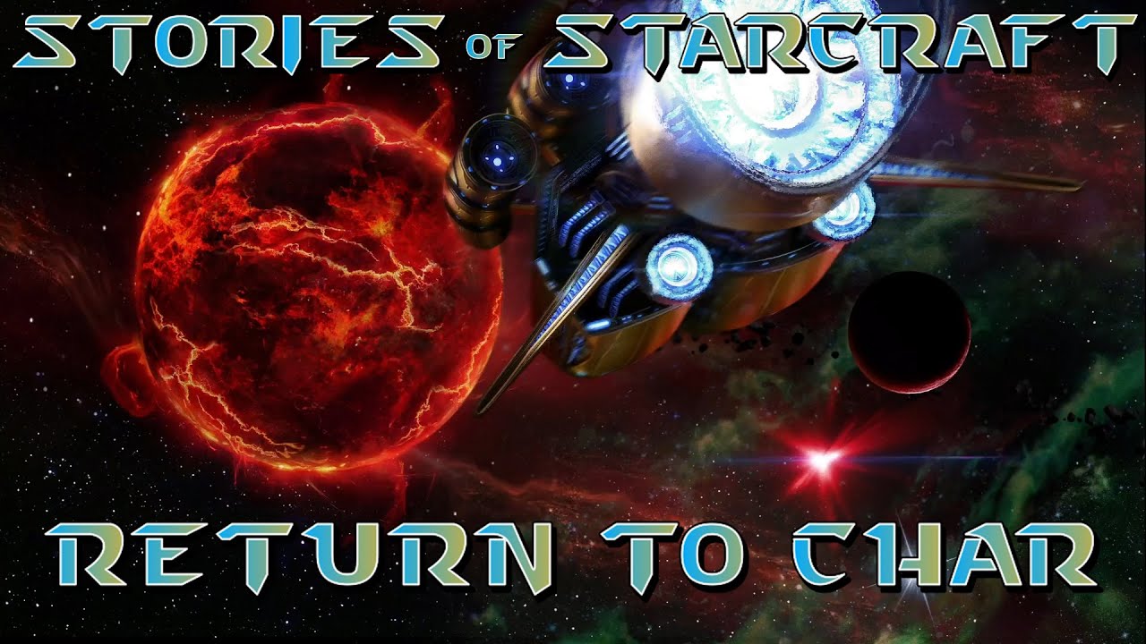 Brood War Protoss Episode 6: Return to Char | Starcraft Lore