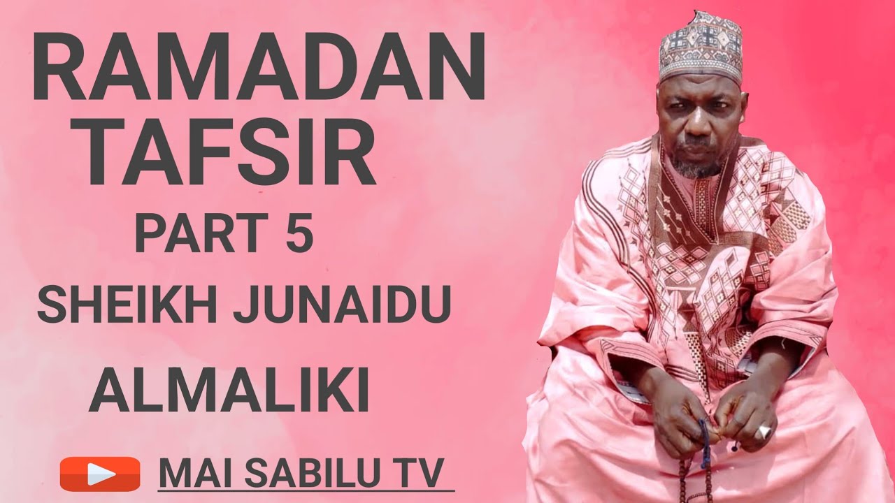 Ramadan tafsir 05 daga sheikh junaidu Almaliki 09061366371