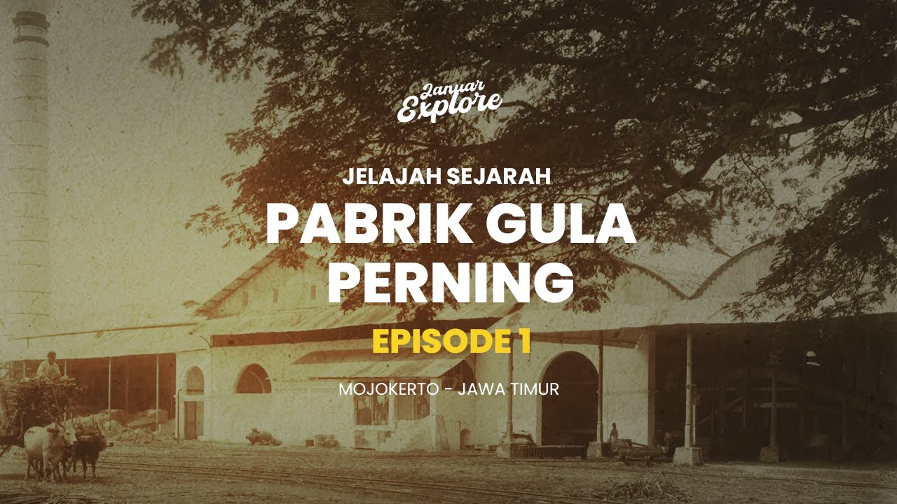 Jelajah Sejarah Pabrik Gula Perning Mojokerto Episode 1