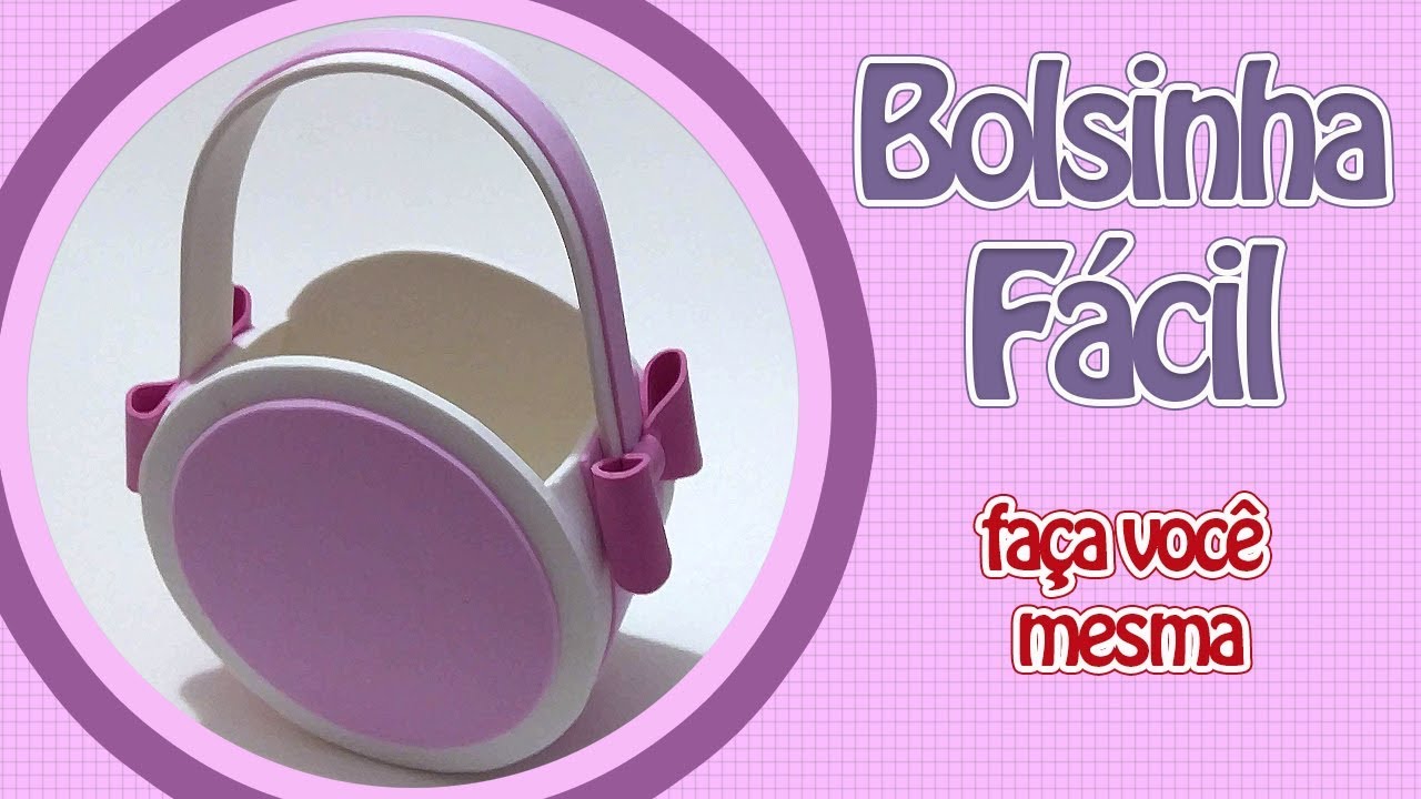 Como Fazer Bolsinha Fácil | Criatividades da Dê
