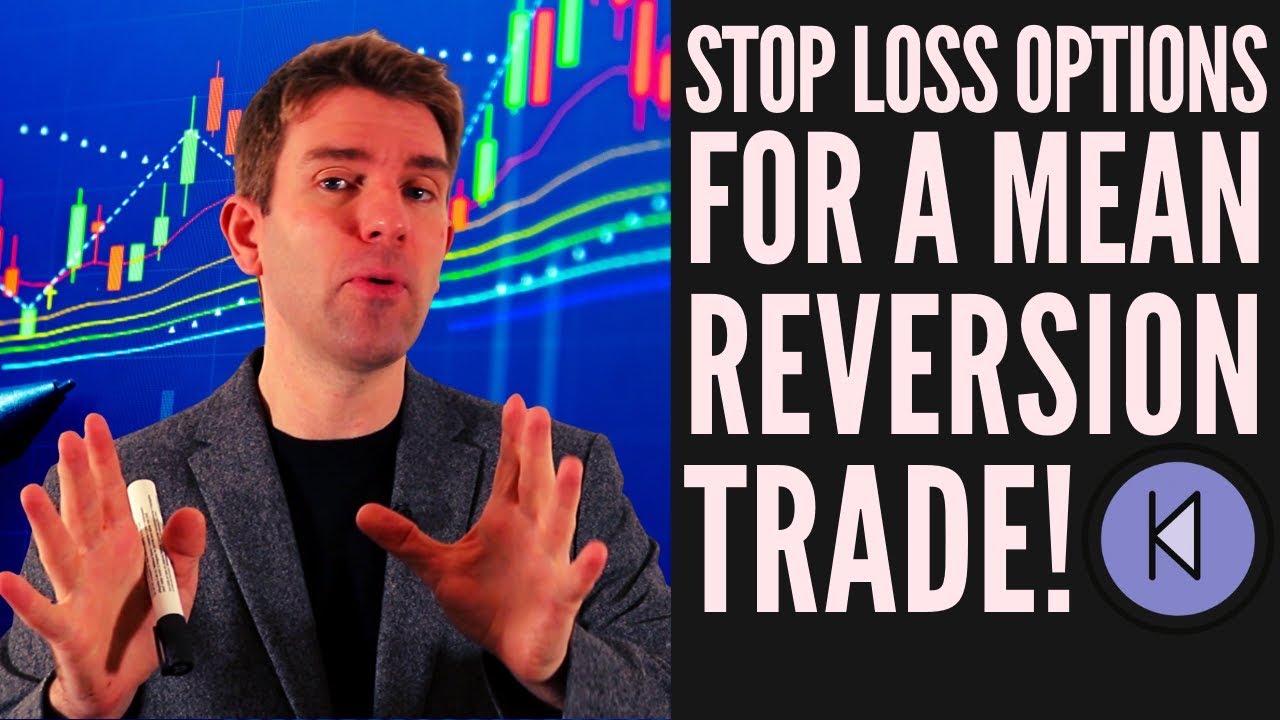 Stop Loss Options For A Mean Reversion Trade ⏪