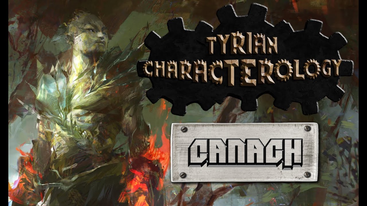 Tyrian Characterology, Ep6: Canach