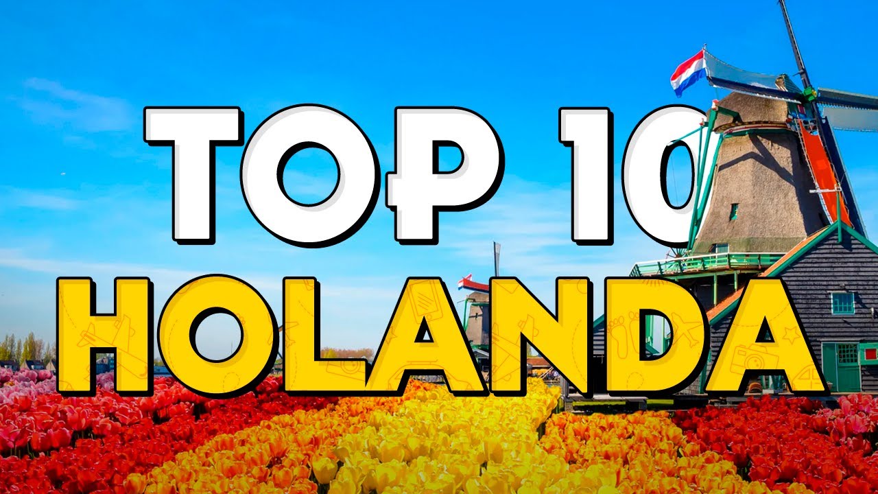 ✈️ TOP 10 Holanda ⭐️ Que Ver y Hacer en Holanda