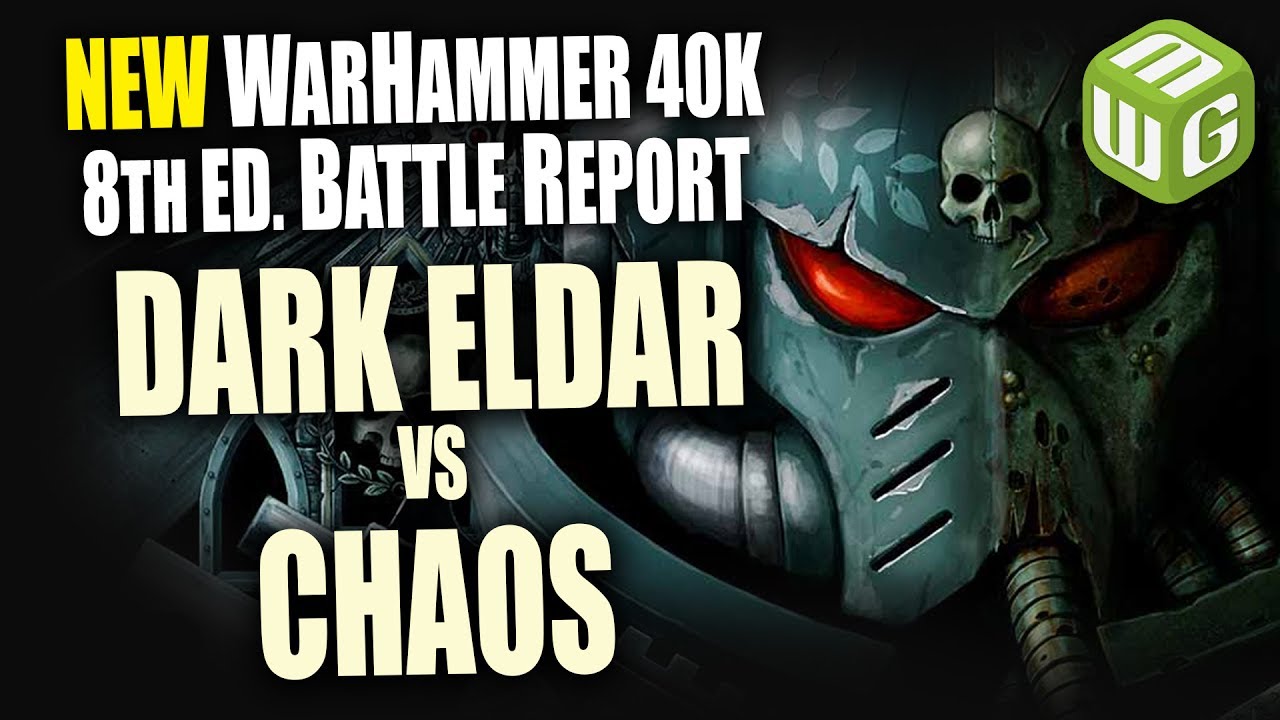 Dark Eldar vs Chaos Warhammer 40K 8th Edition Battle Report Ep 17