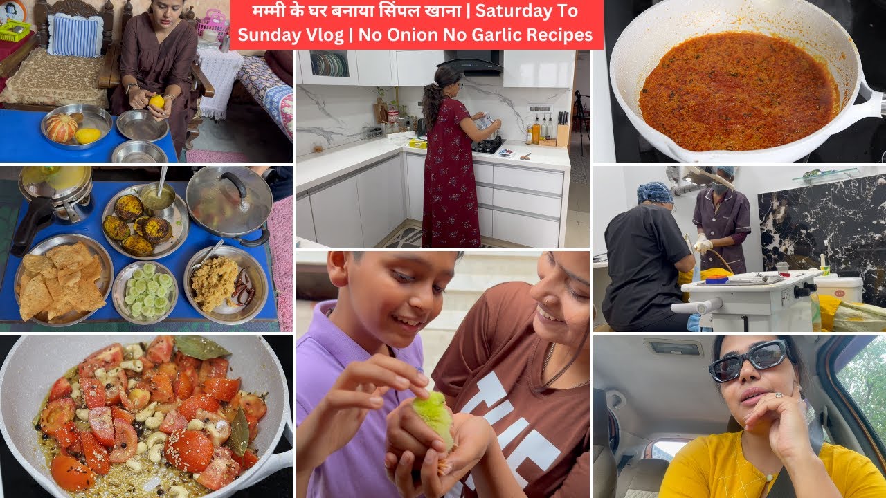 मम्मी के घर बनाया सिंपल खाना | Saturday To Sunday Vlog | No Onion No Garlic Recipes | Busy Routine |