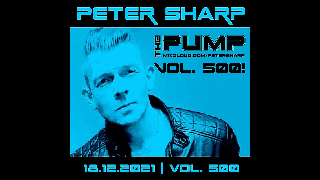 Peter Sharp   The PUMP 2021 12 18 VOL 500!