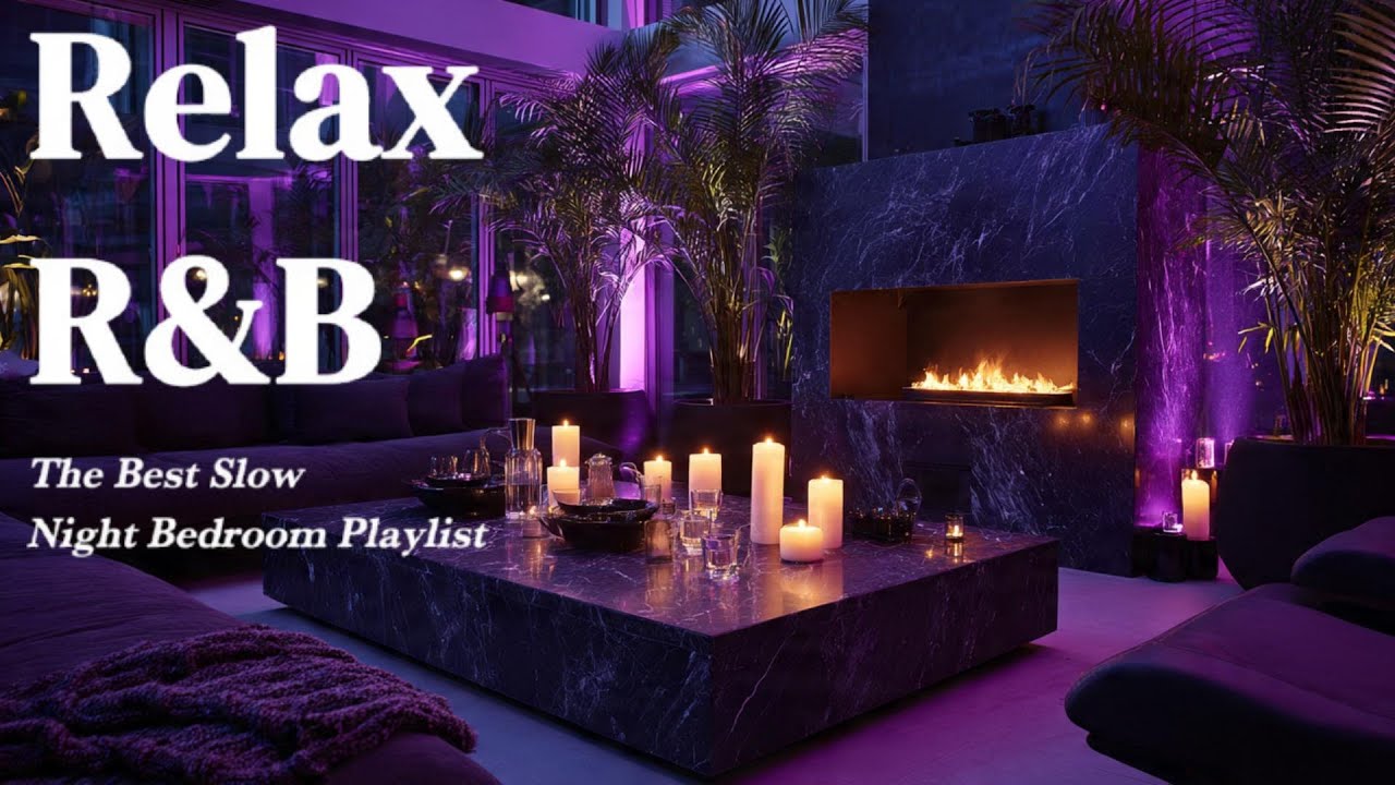 【𝐏𝐥𝐚𝐲𝐥𝐢𝐬𝐭】R&B Late Night vibes, Bedroom✨Chill Relax Music, Deep Soul Cozy Slowtemp Chill RnB 💿