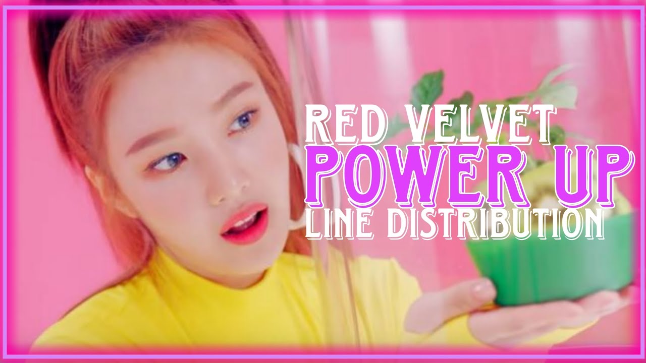 Red Velvet ~ Power Up (Line Distribution w/ ALL Vocals)