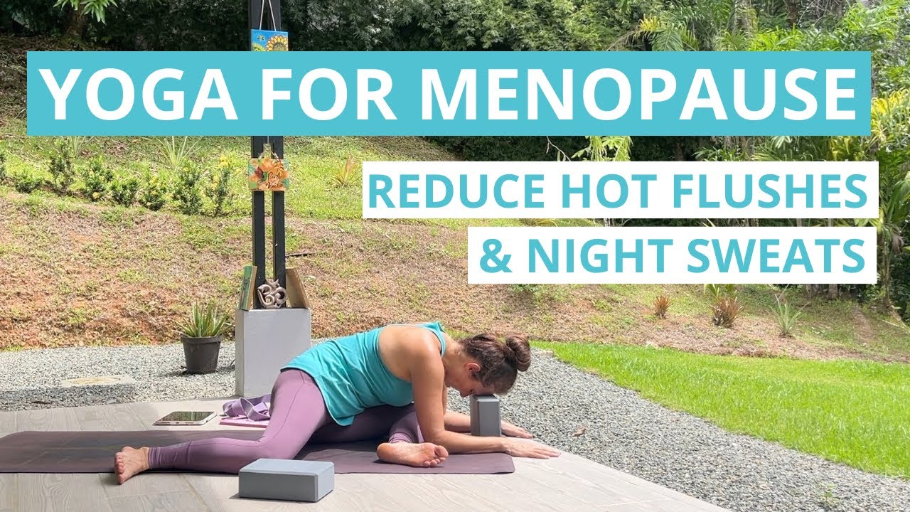 Yoga For Menopause | Reduce Hot Flashes, Night Sweats and Mood Swings