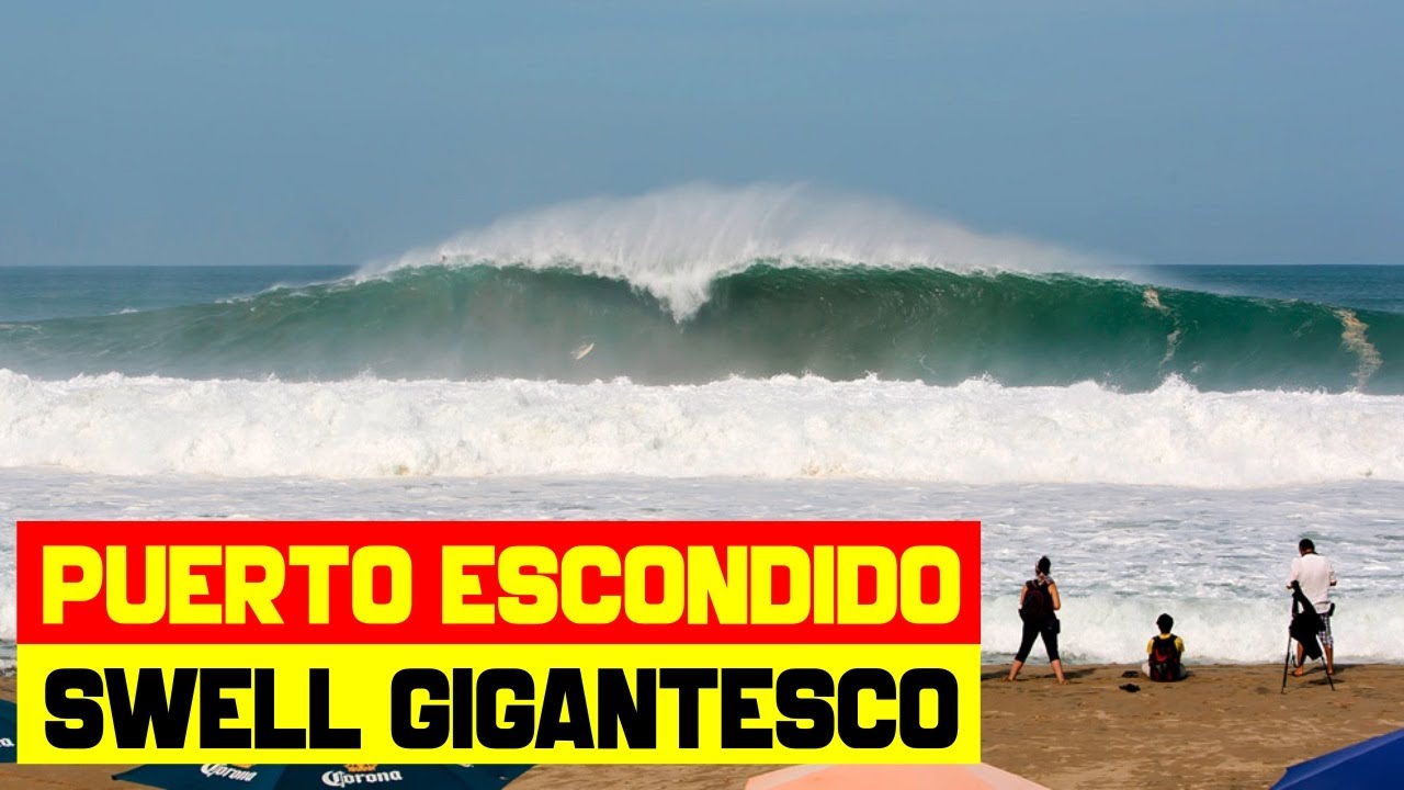 Puerto Escondido | Ondas Gigantescas