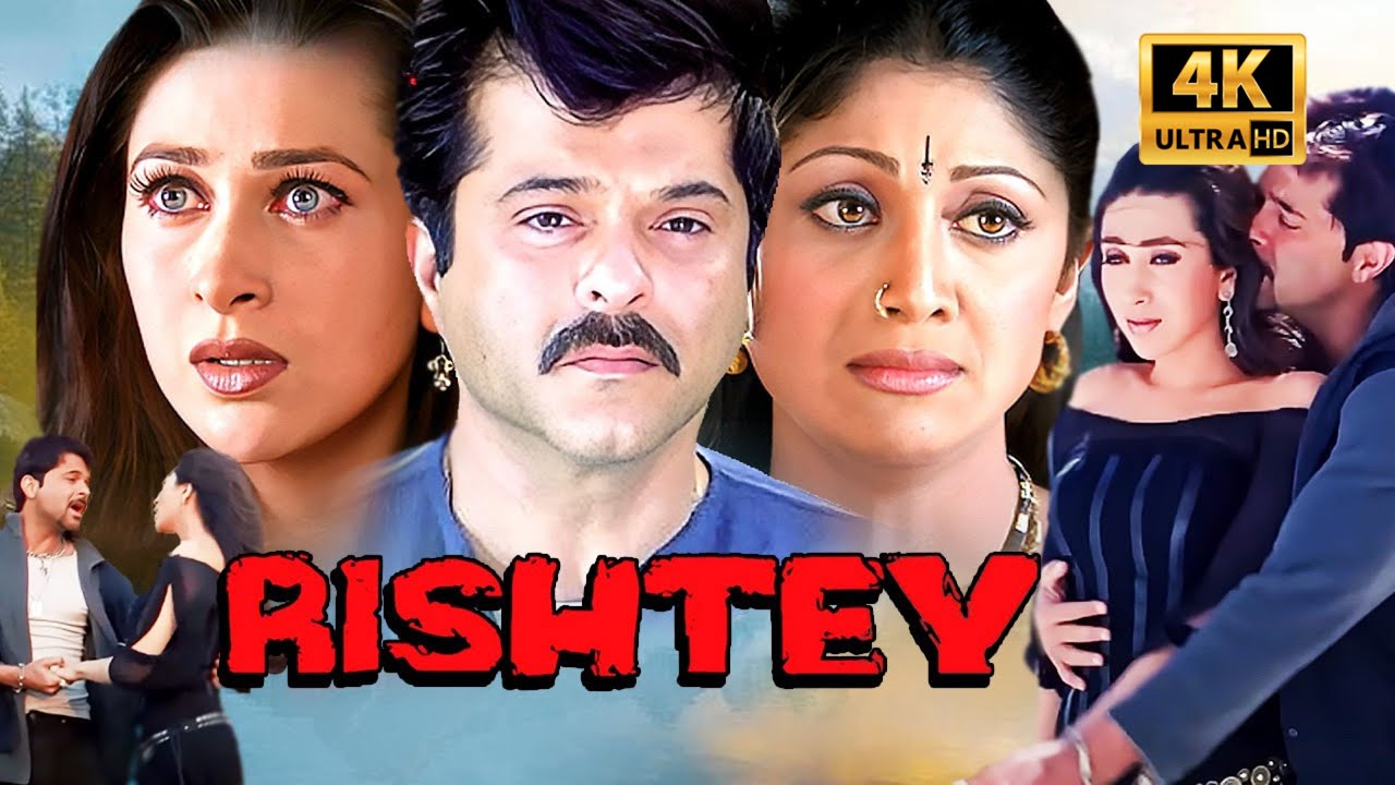 Rishtey (2002) Full Movie 4K | Anil Kapoor, Karisma Kapoor, Shilpa Shetty | 2000s Bollywood Classic