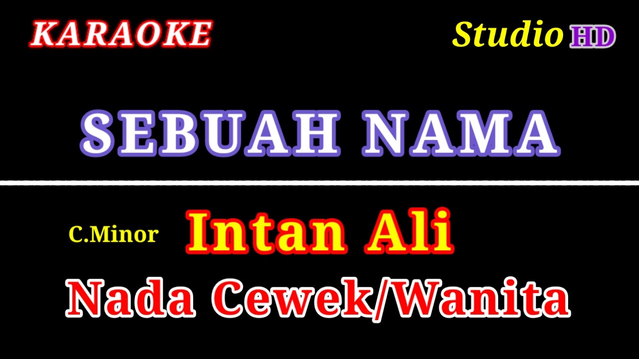 SEBUAH NAMA KARAOKE // NADA CEWEK INTAN ALI