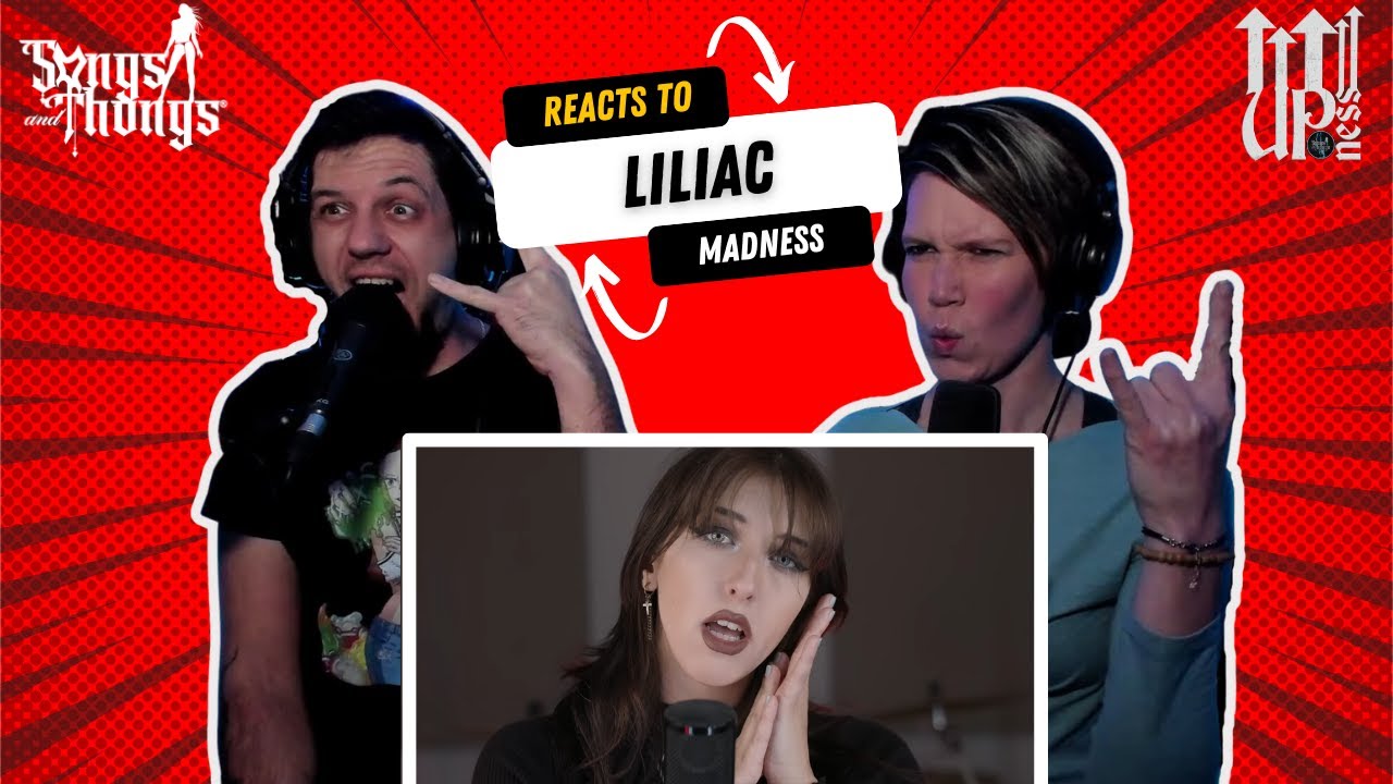 Liliac - Madness - REACTION by Songs and Thongs