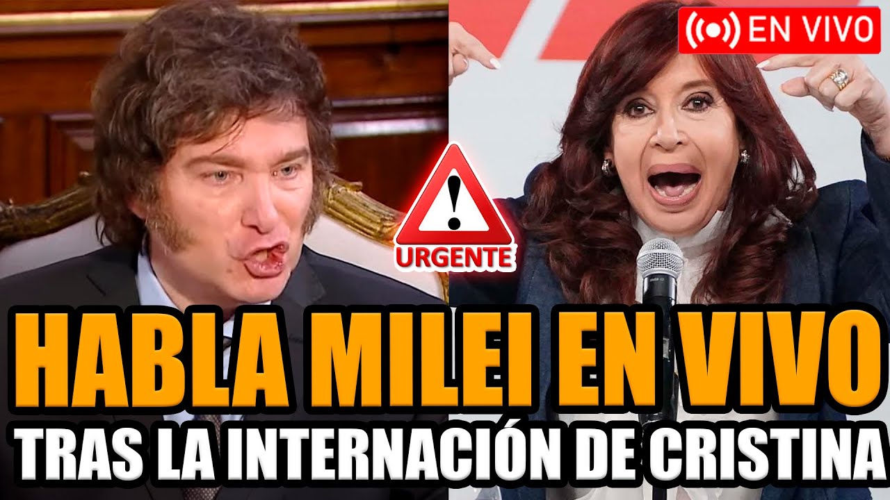 🔴MILEI EN VIVO ROMPE EL SILENCIO TRAS LA INTERNACI&Oacute;N DE CRISTINA KIRCHNER | FRAN FIJAP