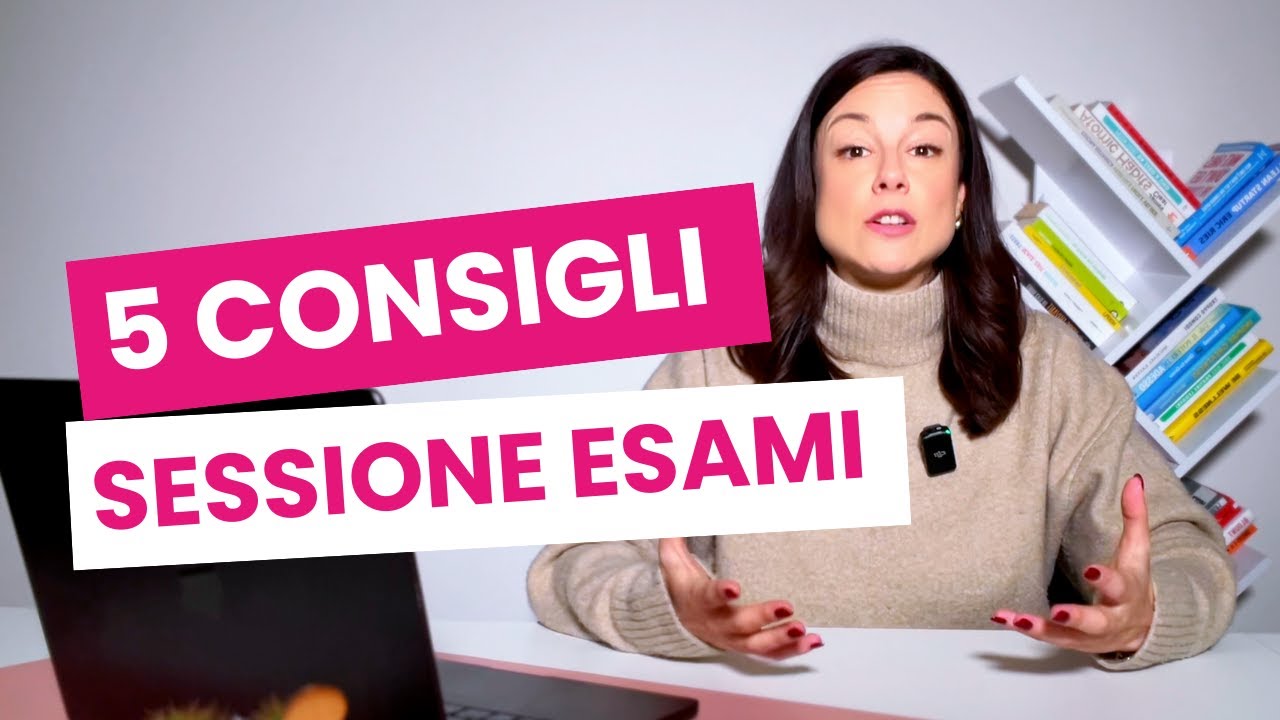 Come prepararsi al meglio alla SESSIONE ESAMI | 5 consigli per gli esami universitari