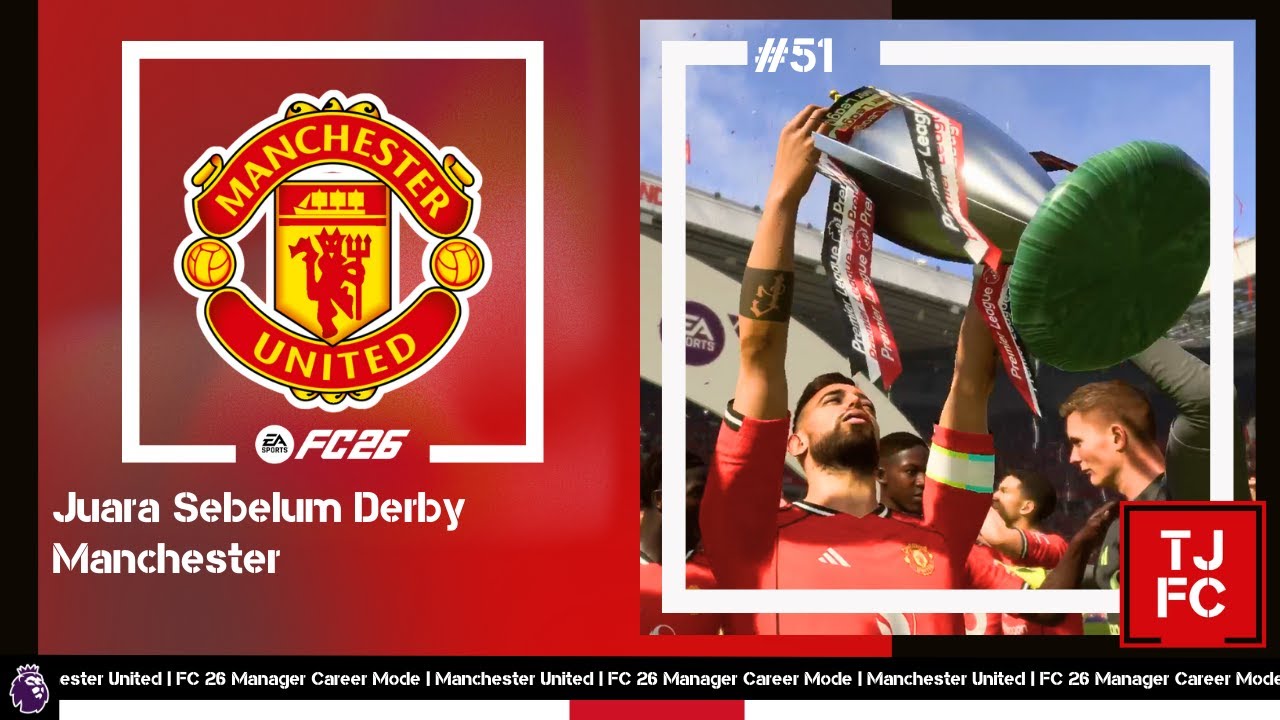 FC 26 Manchester United Career Mode #51 | MU Juara Premier League Sebelum Derby Manchester