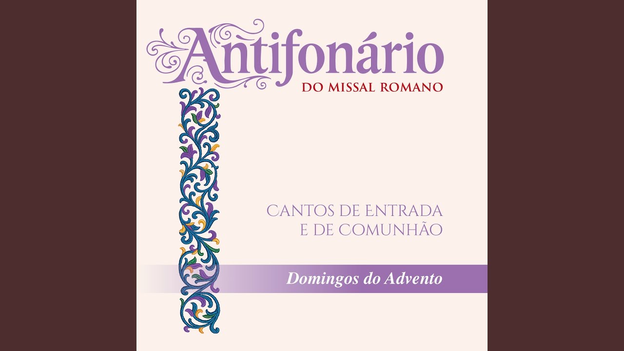 Entrada do 1º Domingo do Advento - A vós, meu Deus, eu elevo a minha alma