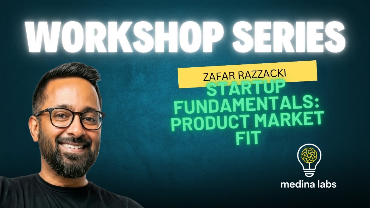 Workshop | Startup Fundamentals | Zafar Razzacki