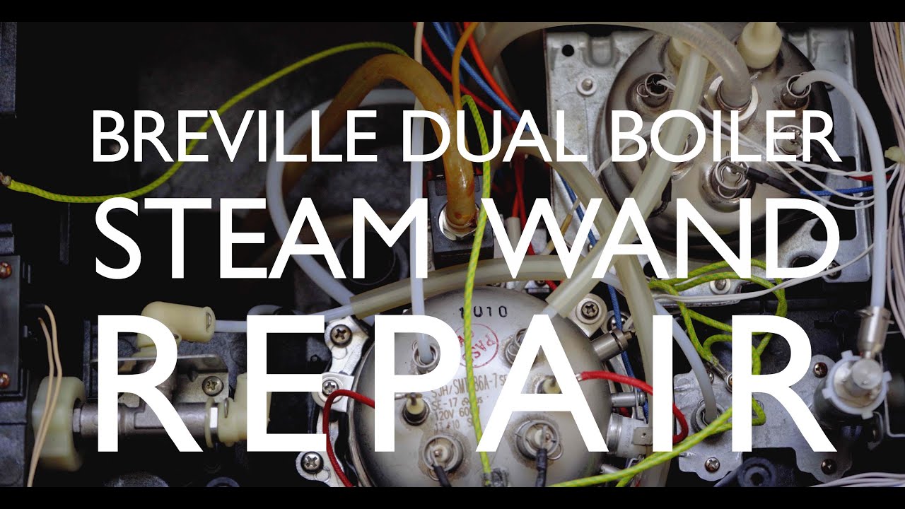 Repair Breville Dual Boiler Steam Wand