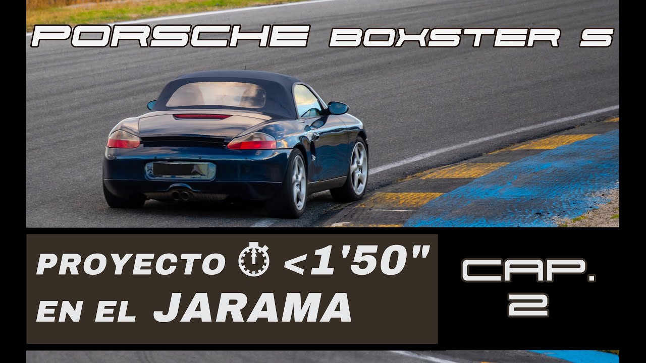 Ep.2 · Cárter Tabicado · Porsche Boxster S 986 - Proyecto 1'50" Jarama