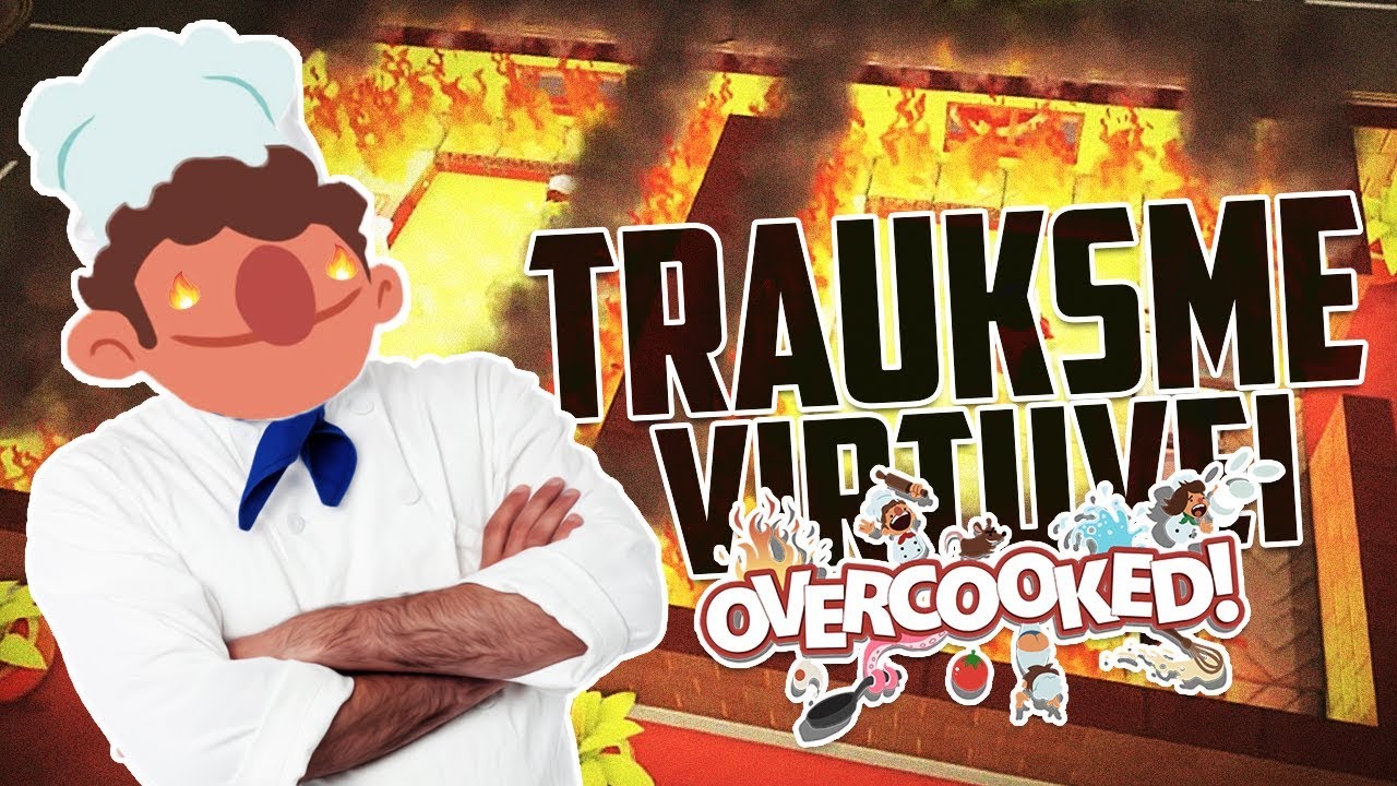 TRAUKSME VIRTUVĒ?!?! - 👌 | Overcooked! #2