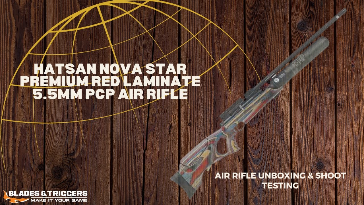 Hatsan Nova Star Premium Red Laminate 5.5mm Pcp Air Rifle Unboxing & Testing