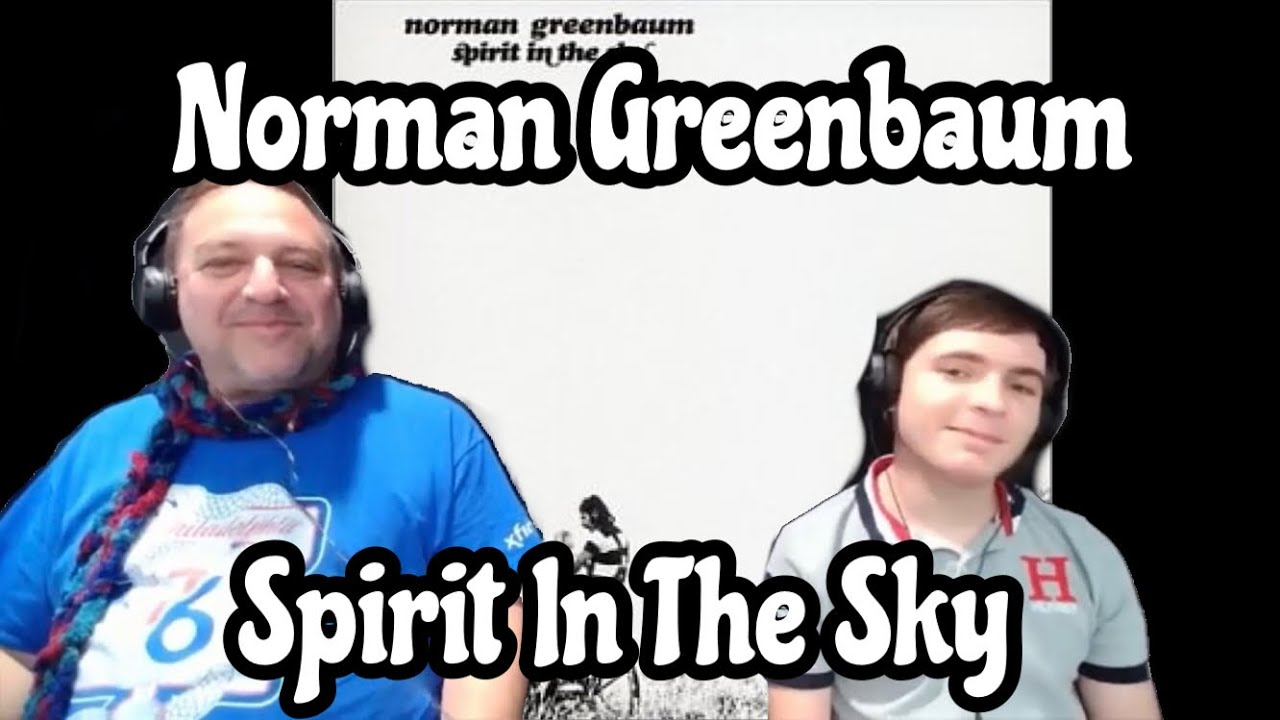 Spirit In The Sky - Norman Greenbaum Father and Son Reaction!