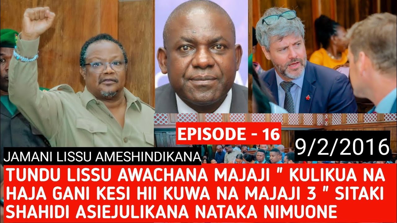 EPISODE 16: LISSU AWACHANA MAKAVU HADI MAJAJI KESI IMEHAIRISHWA 