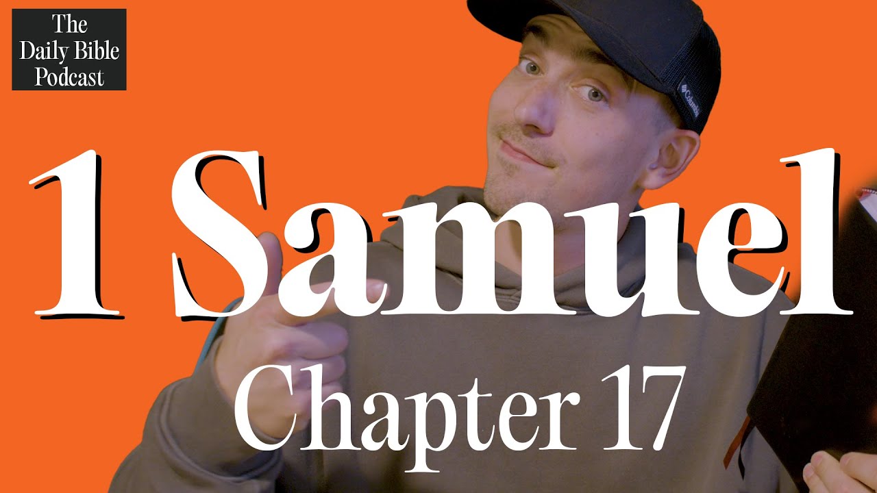 1 Samuel Chapter 17 - The Daily Bible Podcast