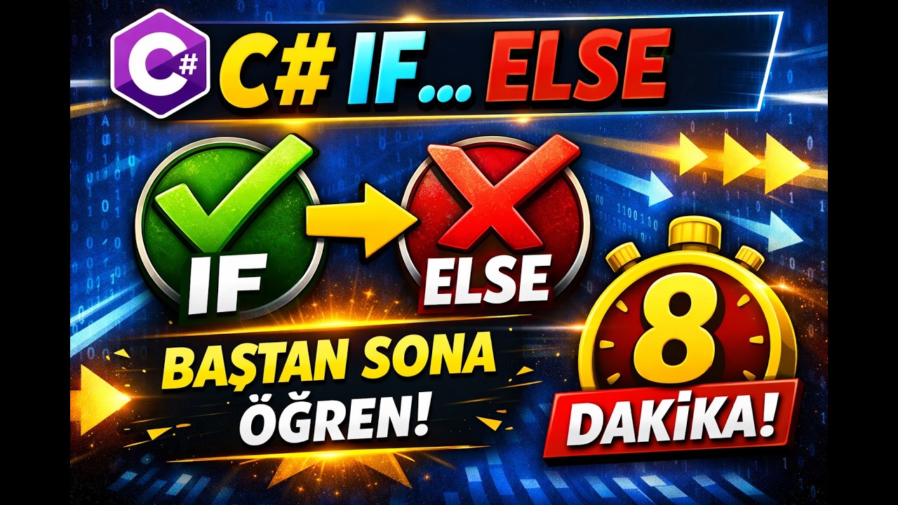 C#: IF ELSE/ ELSE IF  Nedir? | 8 Dakikada Baştan Sona Öğren