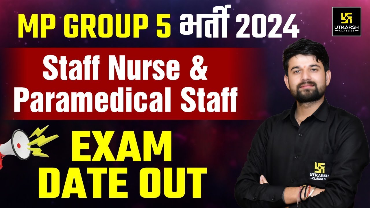 MP Group 5 Vacancy 2024 Exam Date OUT | Group 5 Admit Card 2025 | Staff Nurse & Paramedical