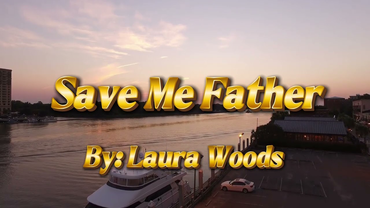 SAVE ME FATHER