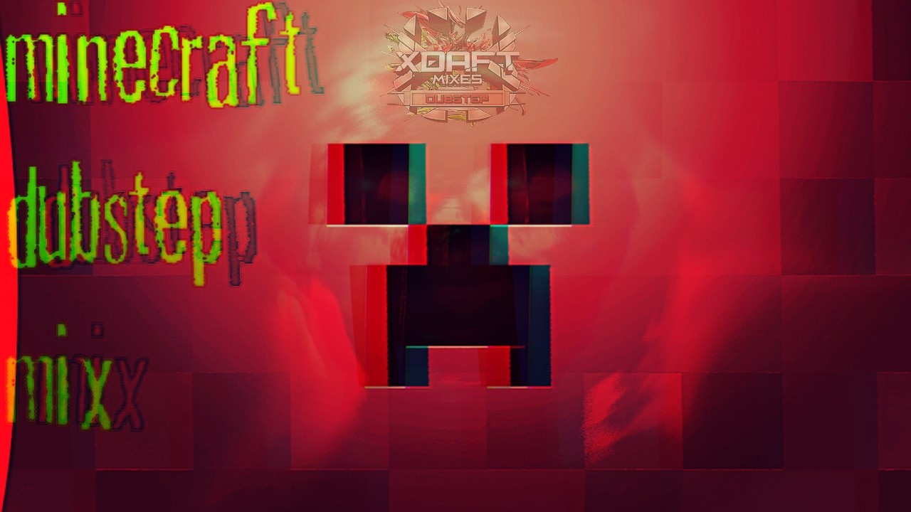MINECRAFT DUBSTEP MIX