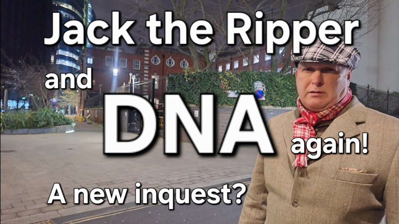 (63) Jack the Ripper and DNA again! A new inquest? The latest updates.