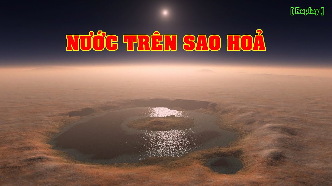 NASA đã Tìm thấy manh mối của sự sống trên Sao Hoả [Replay] | Khoa học vũ trụ - Top thú vị |