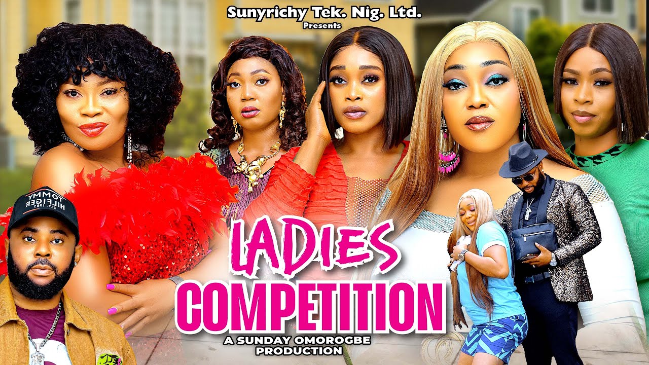 LADIES COMPETITION 2025 Nigerian movie by Ugezu J. Ugezu Cast: Peggy Ovire Princess Salt Gina Kings