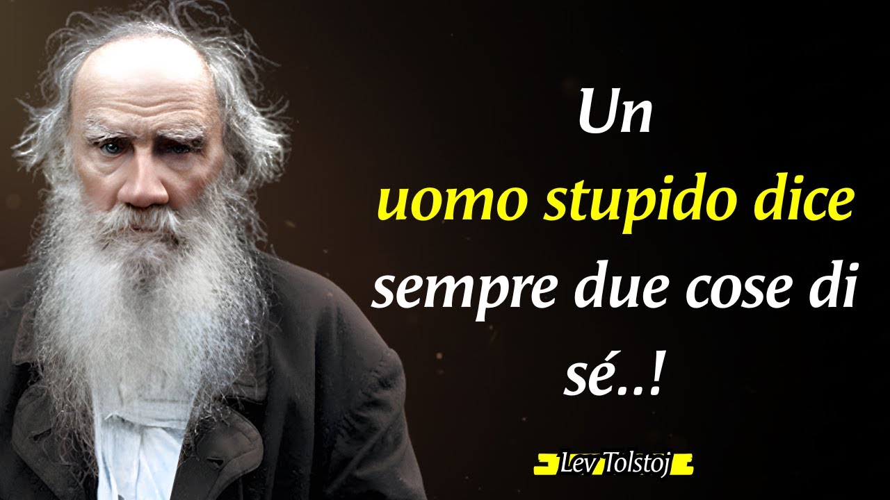 Citazione di Lev Tolstoj: Due cose che dice sempre un uomo stupido
