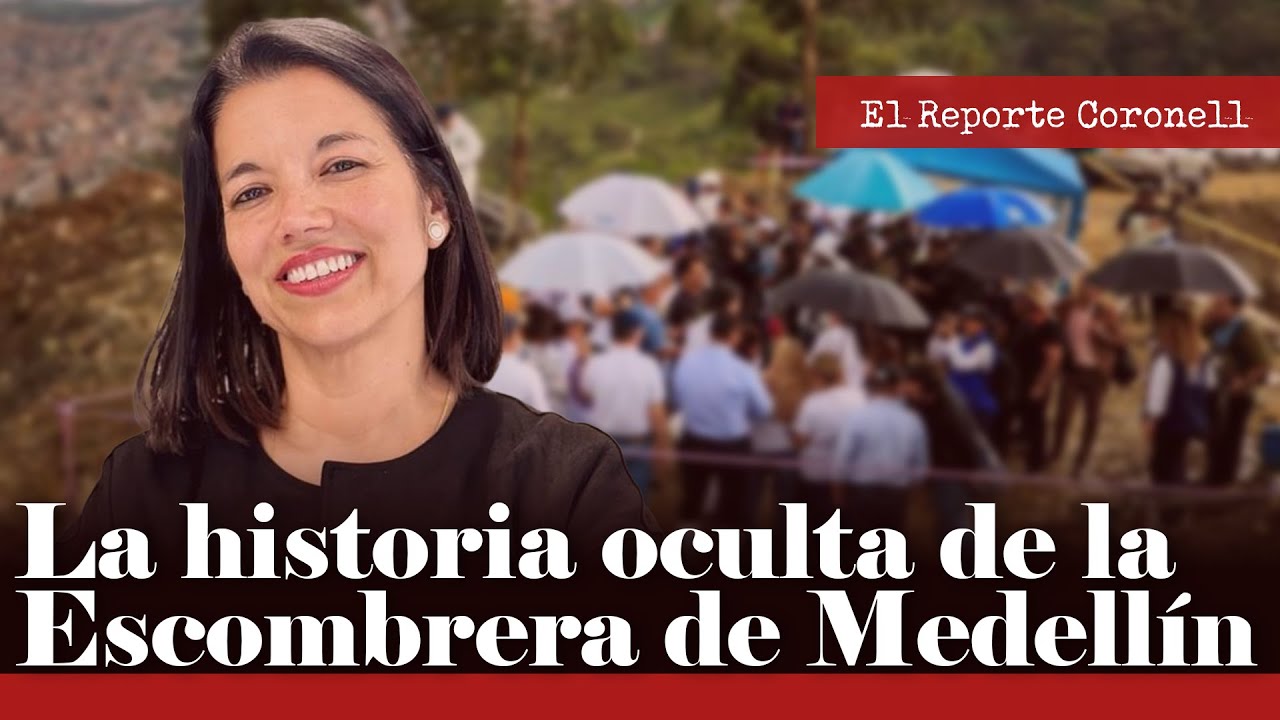 El Reporte Coronell | Lo que cuentan los cuerpos recientemente hallados en La Escombrera