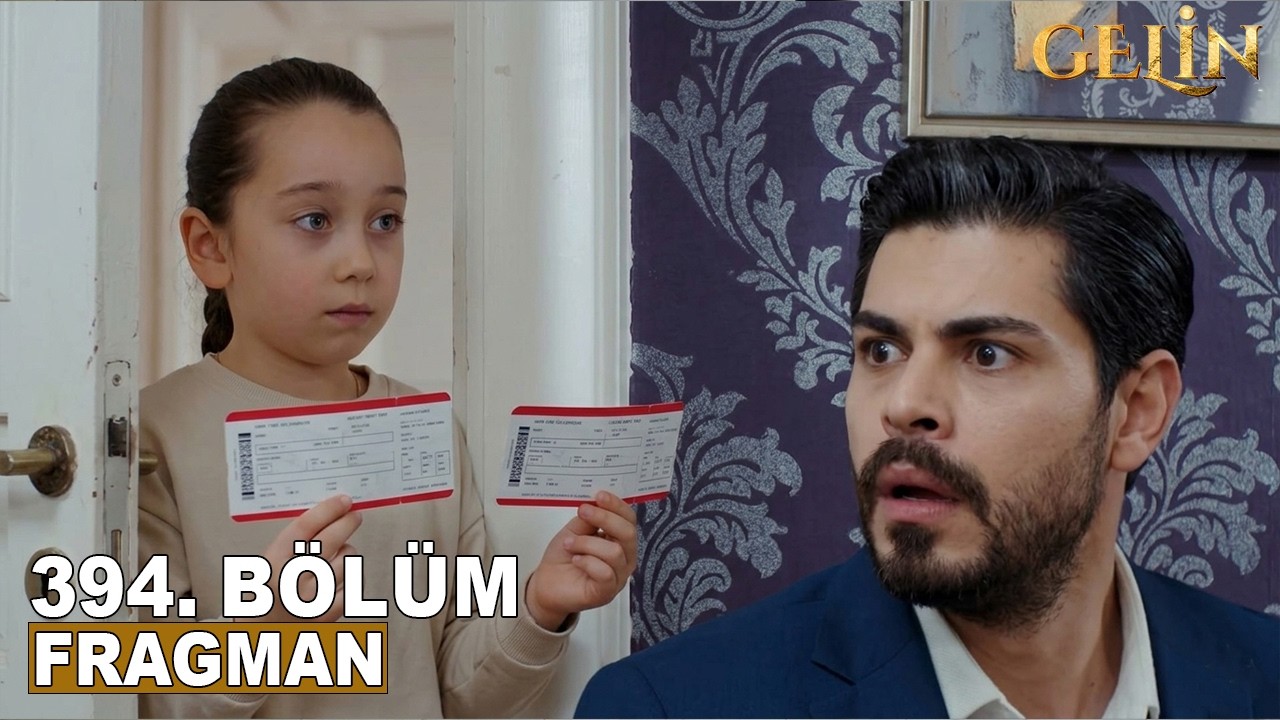 Gelin Dizisi 3.Sezon 394.Bölüm Fragmanı | Amca, bilet sana ve Efehan'a  mı ait? Nereye gidiyorsun?