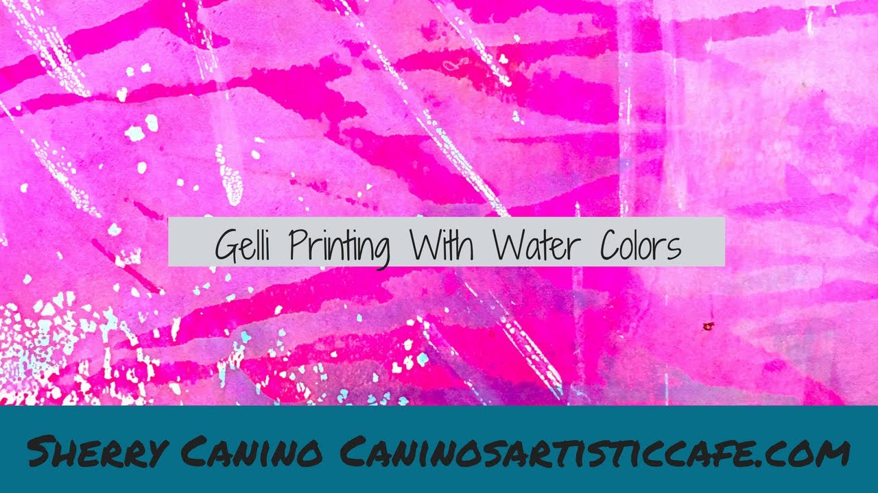 Gelli Printing with Water Colors on the Gelli Plate