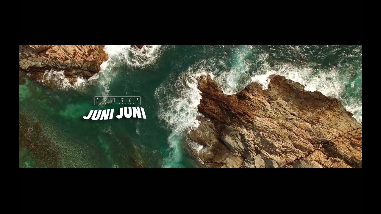AROGYA | JUNI JUNI | OFFICIAL MUSIC VIDEO | 2018
