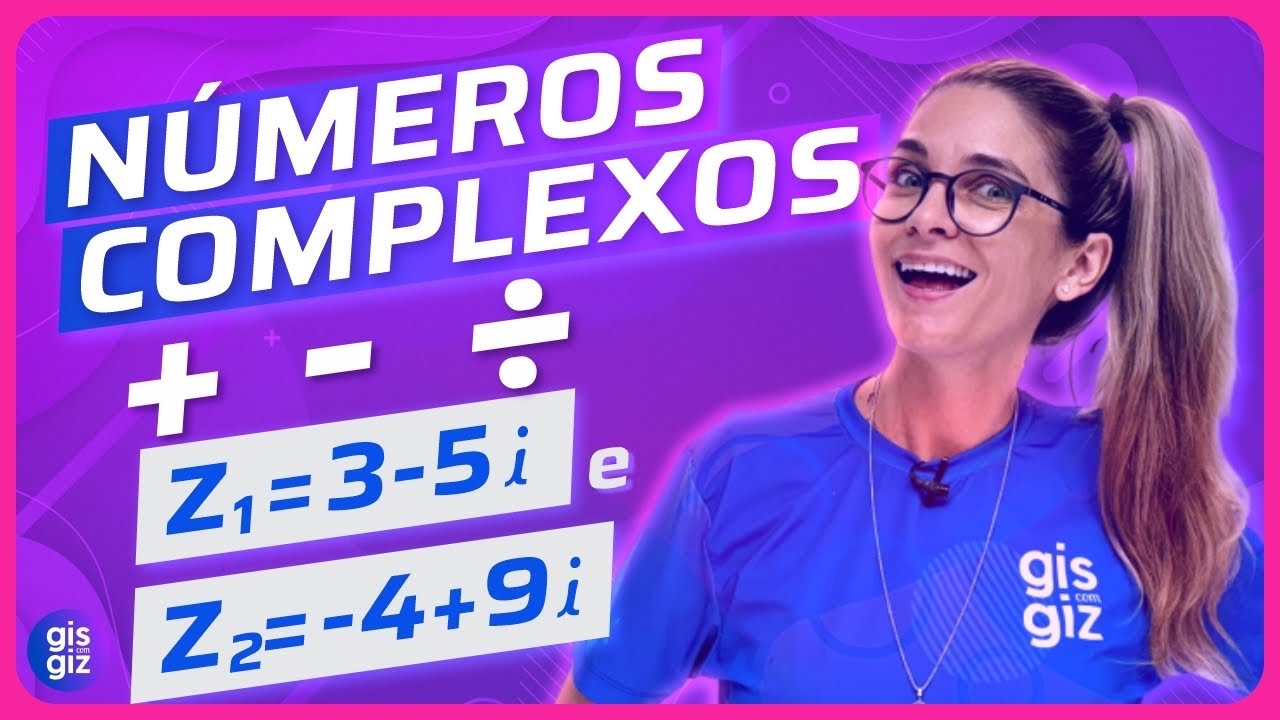 NÚMEROS COMPLEXOS - ADIÇÃO, SUBTRAÇÃO E MULTIPLICAÇÃO