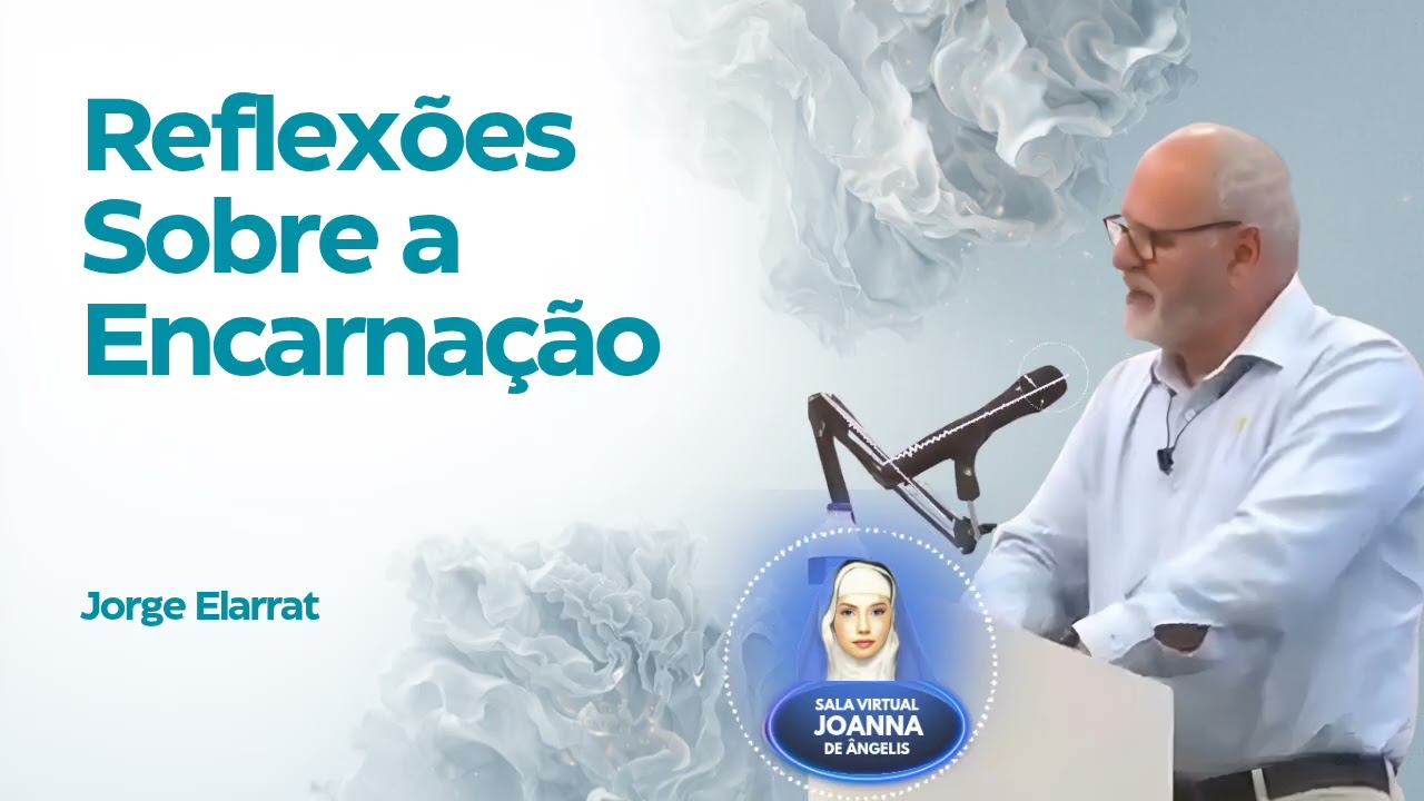Reflexões Sobre a Encarnação | Jorge Elarrat 