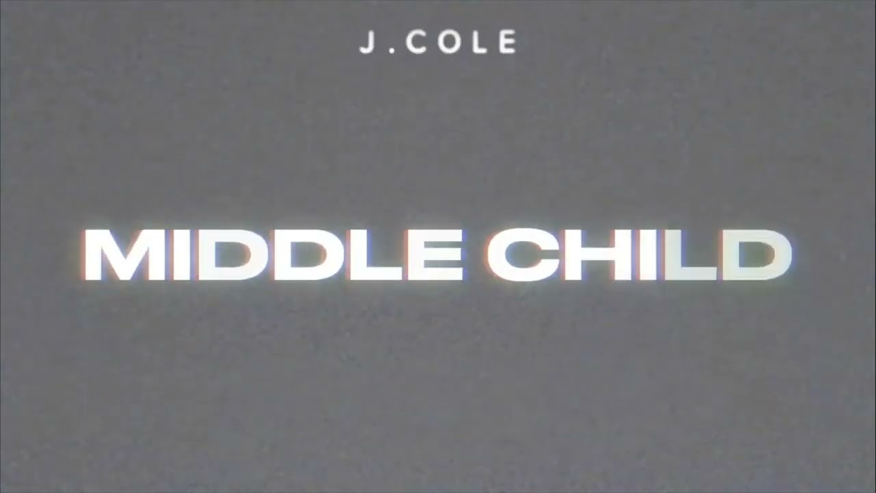 Middle Child by J. Cole (5 hours)