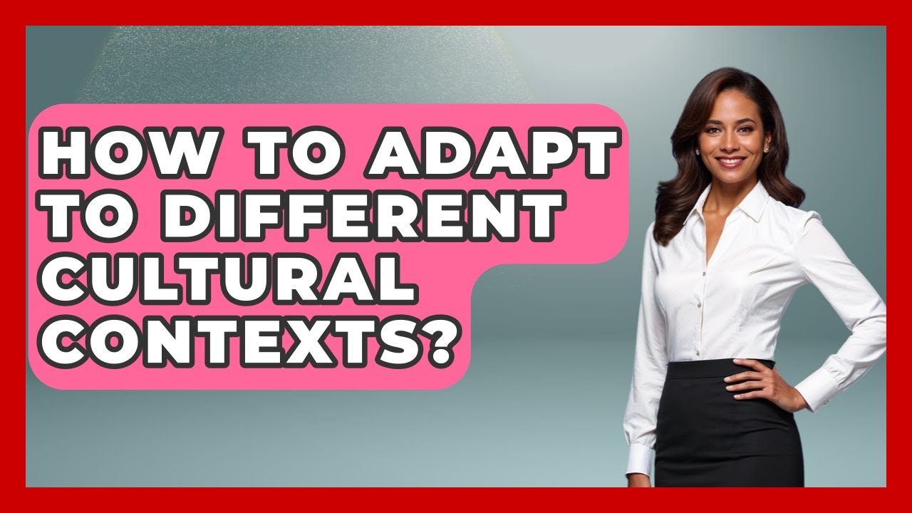 How To Adapt To Different Cultural Contexts? - Archaeology Quest