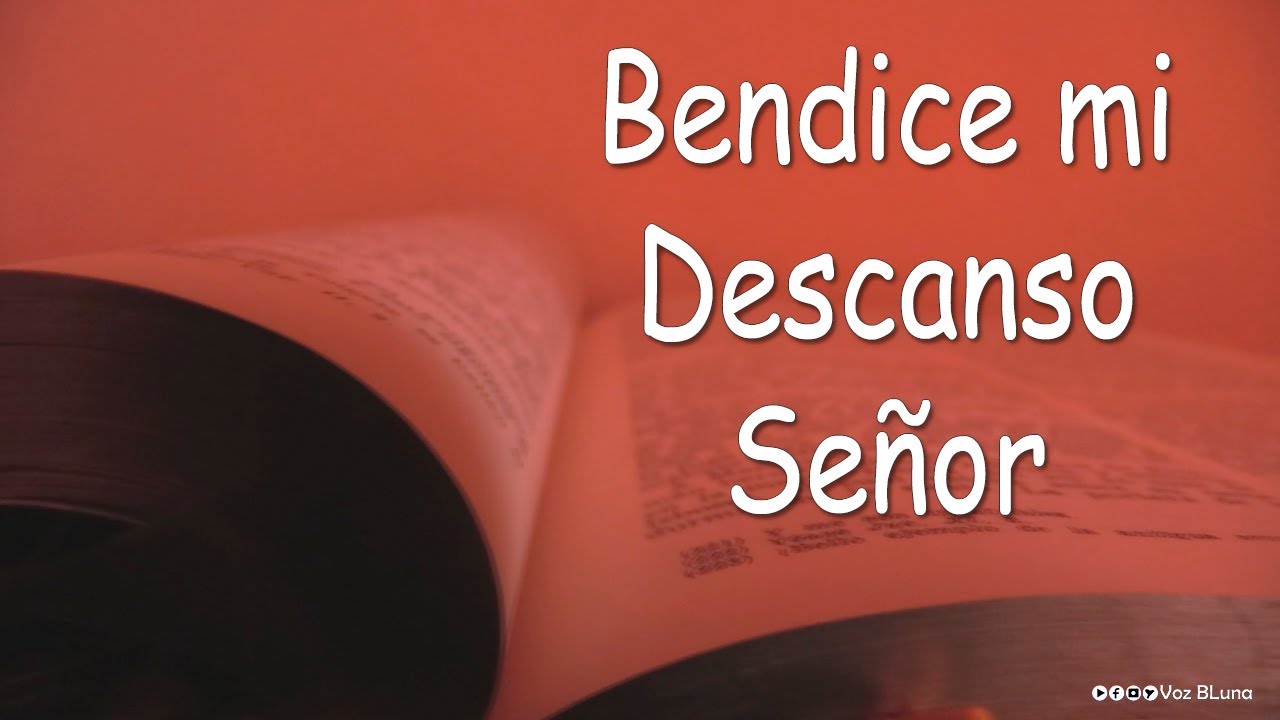Bendice mi descanso Se&ntilde;or