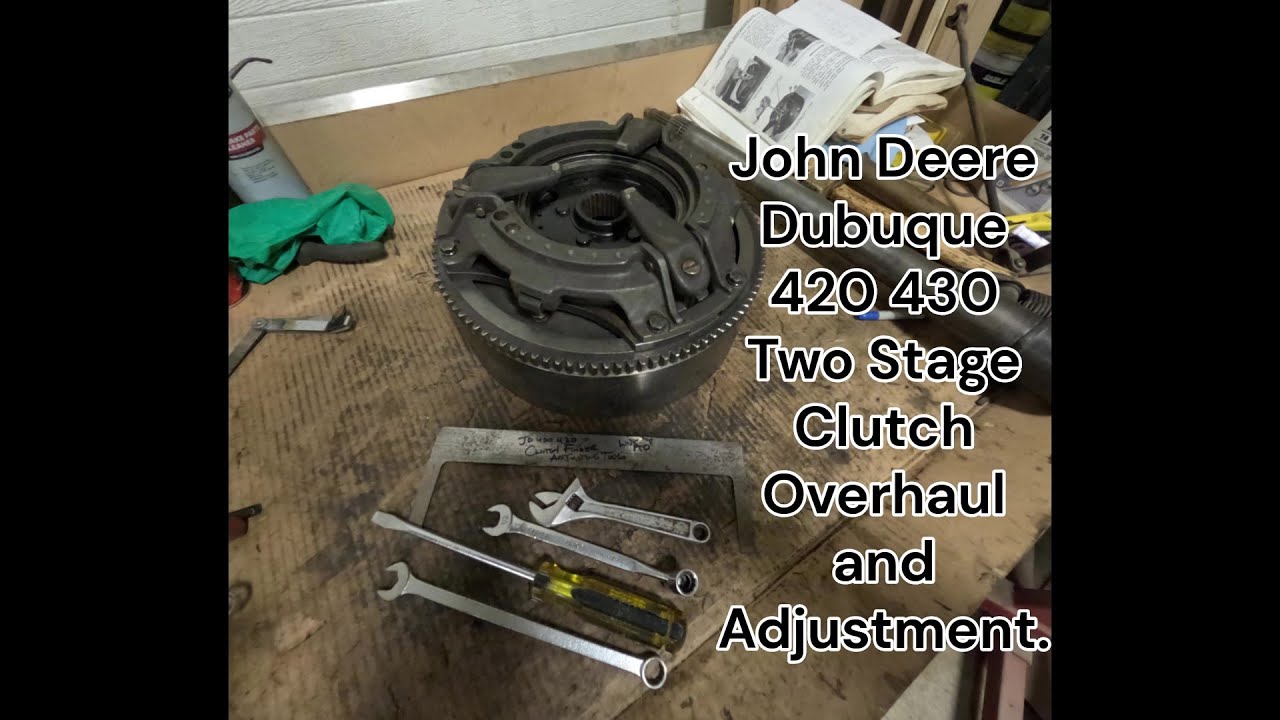 John Deere 420 430 Two Stage Clutch Rebuild