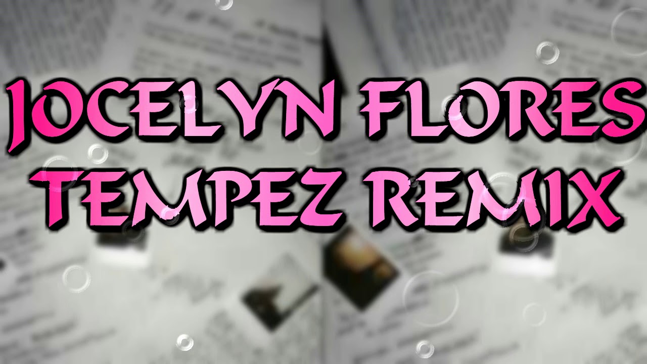 XXXTentacion - Jocelyn Flores  (Tempez Remix)